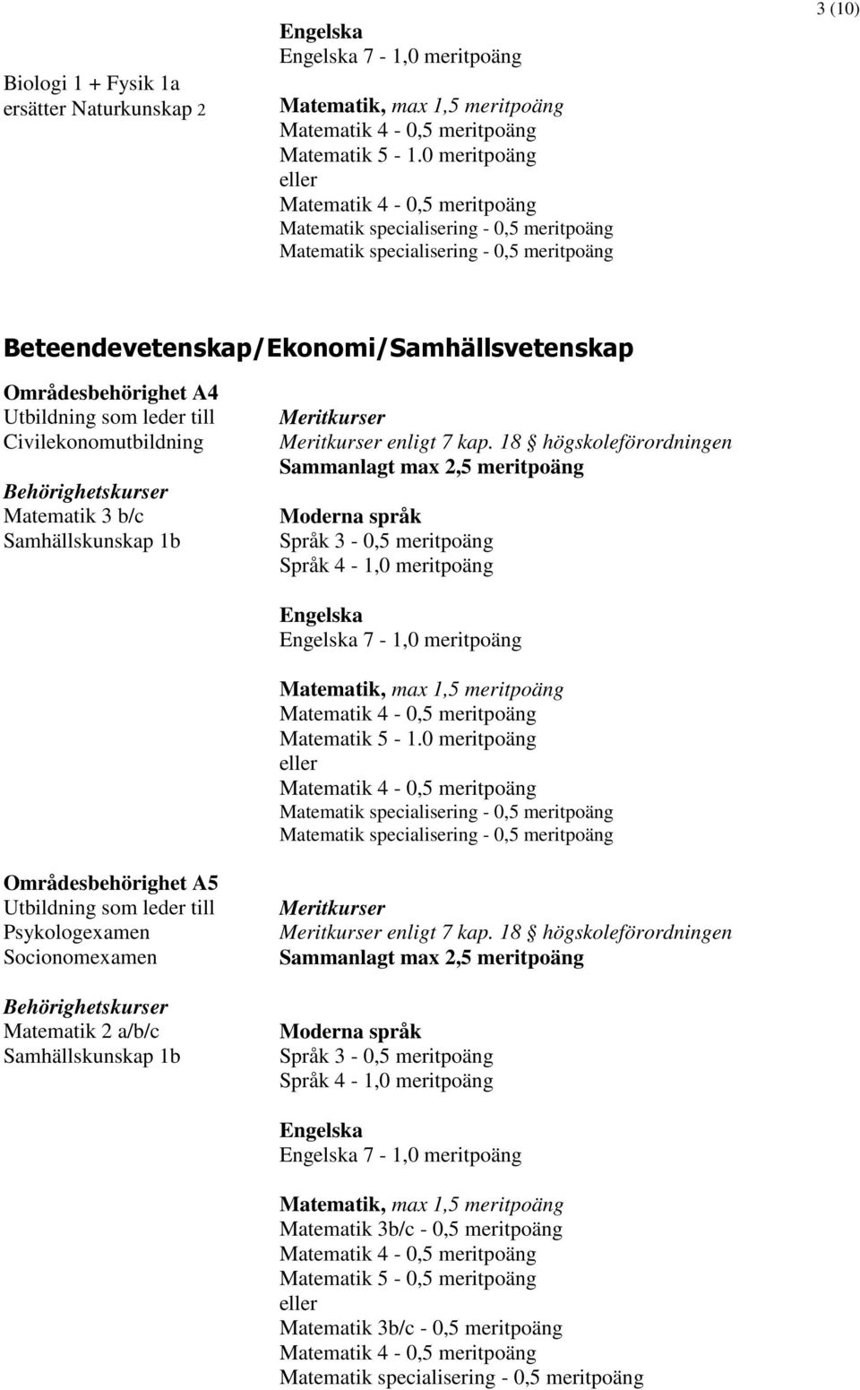 Civilekonomutbildning Matematik 3 b/c enligt 7 kap.