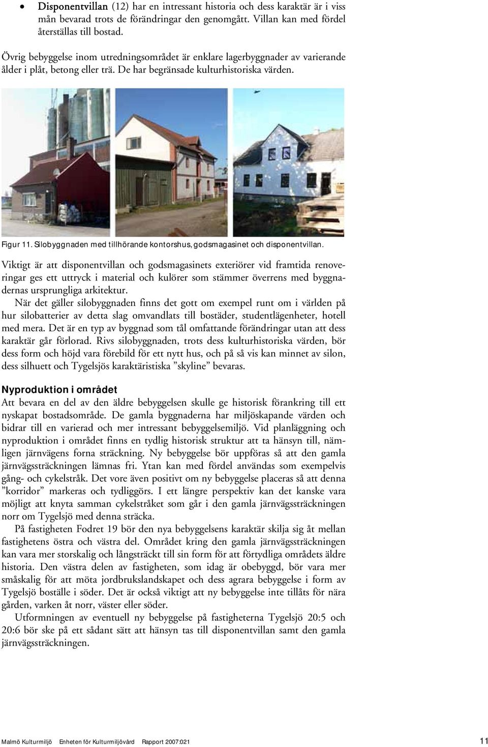 Silobyggnaden med tillhörande kontorshus, godsmagasinet och disponentvillan.