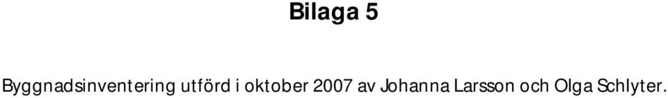 utförd i oktober 2007