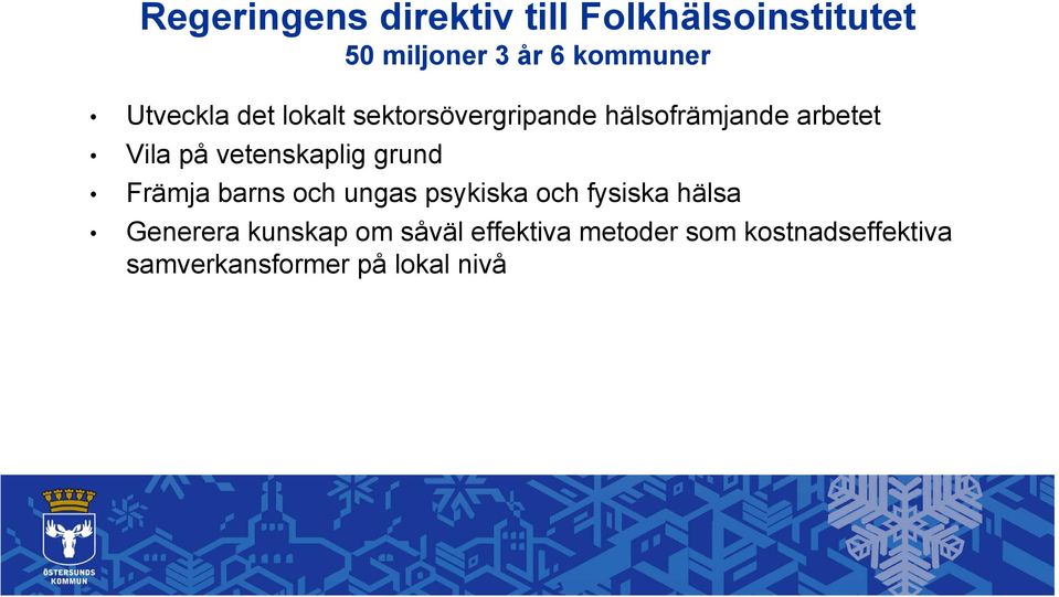 vetenskaplig grund Främja barns och ungas psykiska och fysiska hälsa Generera