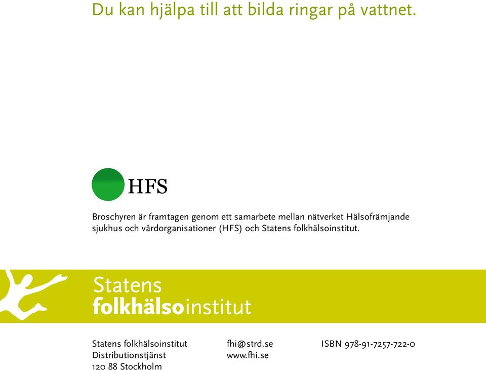 Hälsofrämjande sjukhus och vårdorganisationer (HFS) och Statens