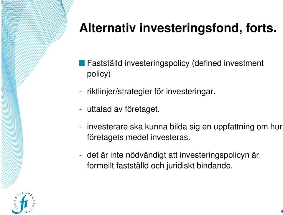 investeringar. - uttalad av företaget.