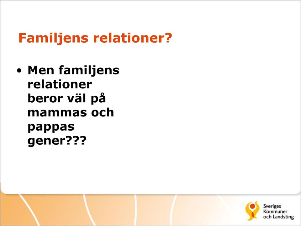 relationer beror väl