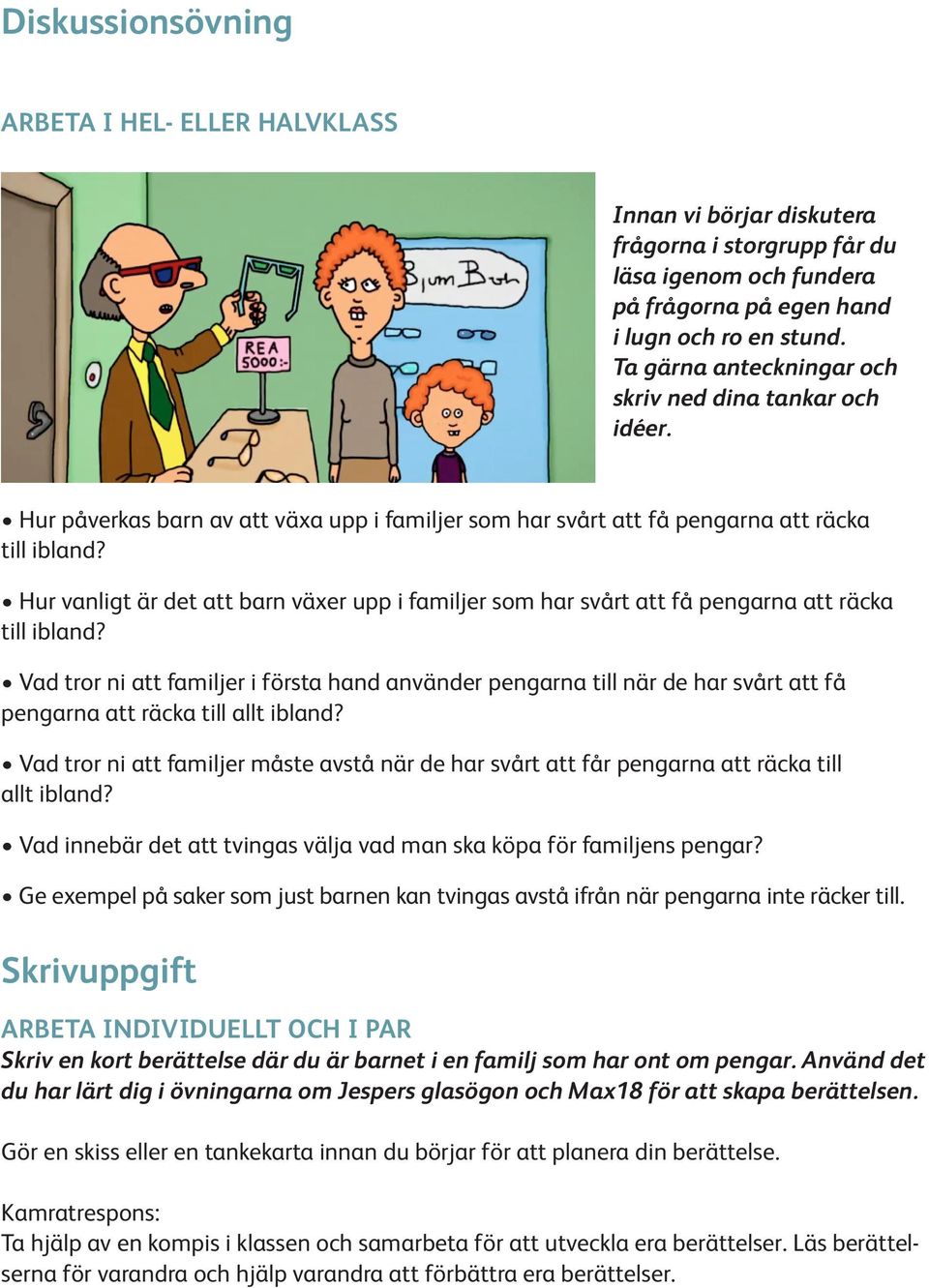 Hur vanlgt är det att barn växer upp famljer som har svårt att få pengarna att räcka tll bland?