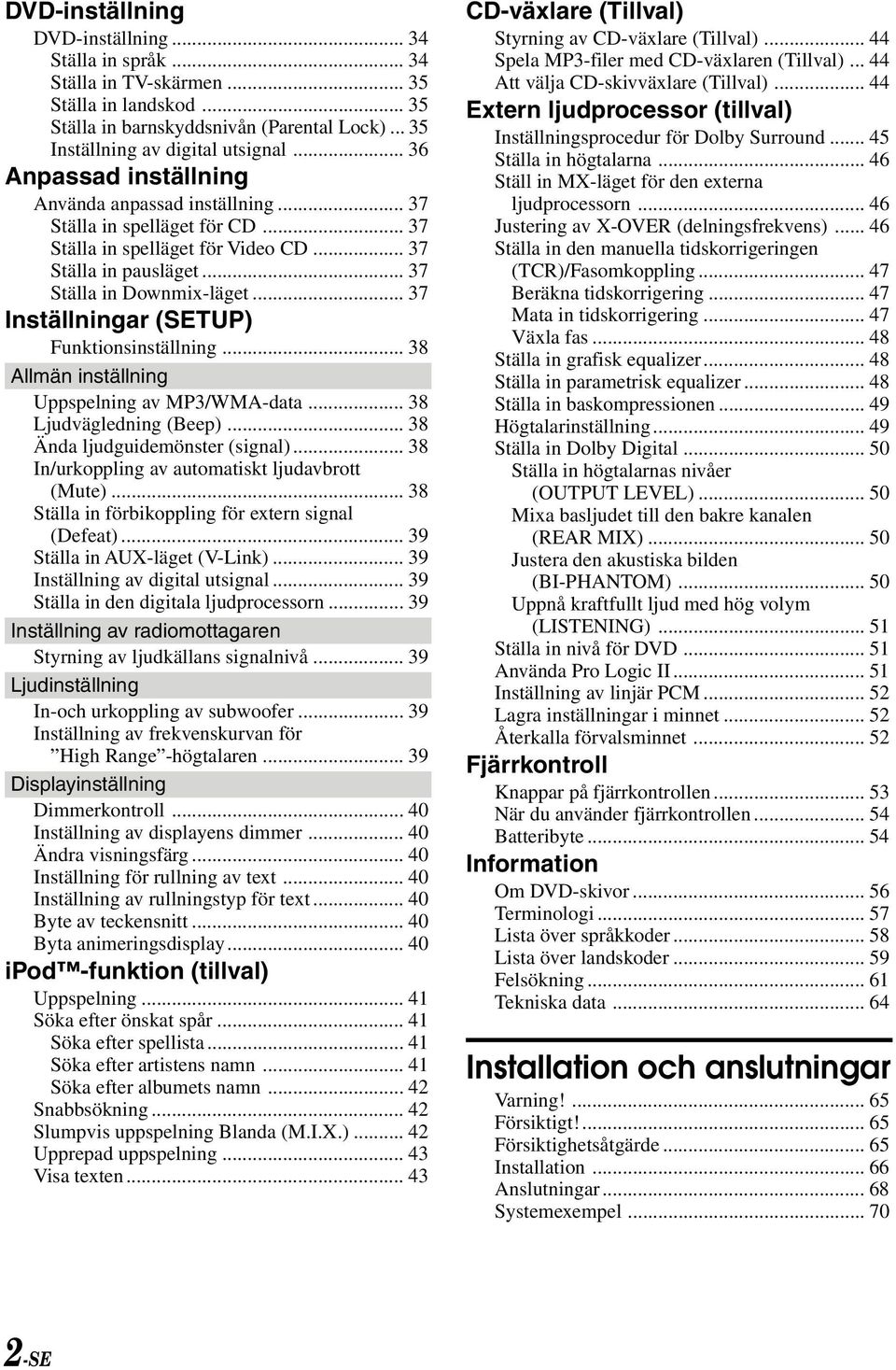 .. 37 Inställningar (SETUP) Funktionsinställning... 38 Allmän inställning Uppspelning av MP3/WMA-data... 38 Ljudvägledning (Beep)... 38 Ända ljudguidemönster (signal).
