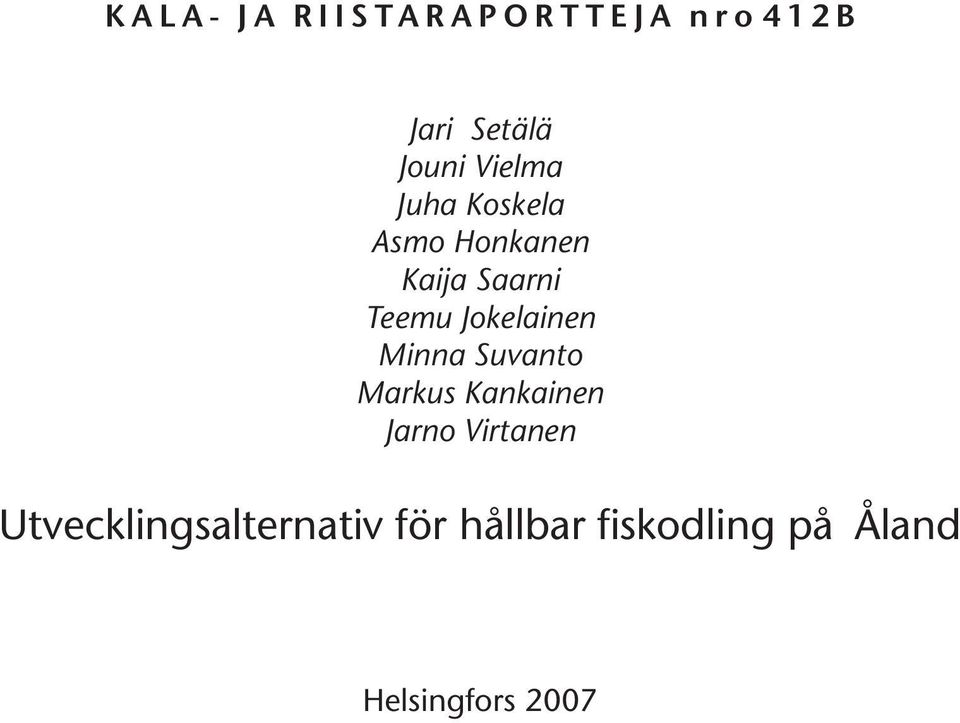 Jokelainen Minna Suvanto Markus Kankainen Jarno Virtanen