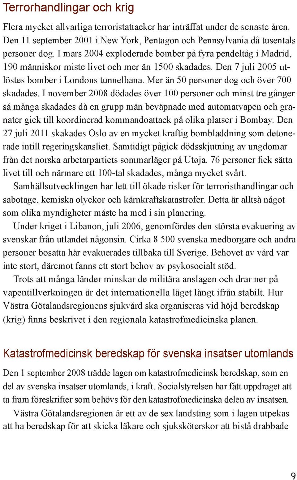 Mer än 50 personer dog och över 700 skadades.