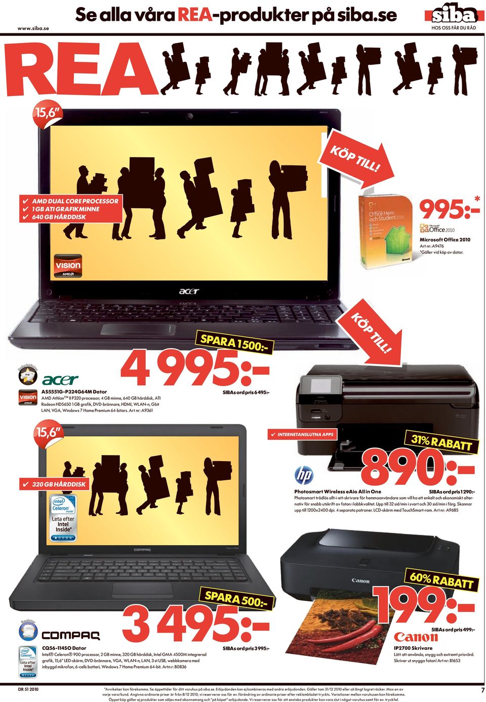 Gbit LAN, VGA, Windows 7 Home Premium 64-bitars.