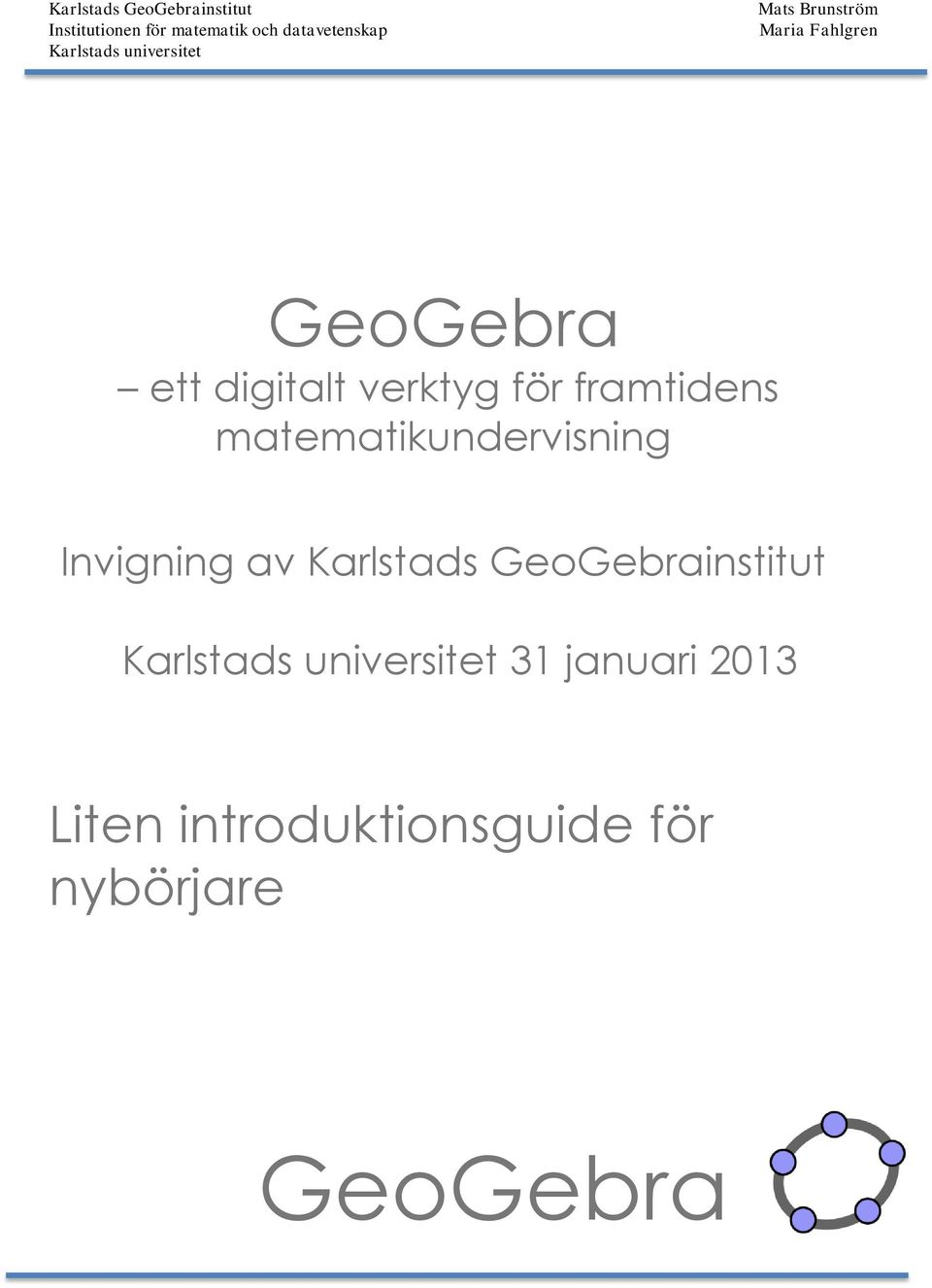 verktyg för framtidens matematikundervisning Invigning av Karlstads