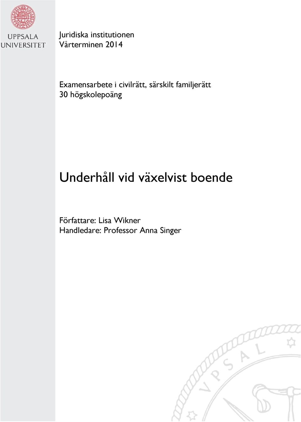30 högskolepoäng Underhåll vid växelvist boende
