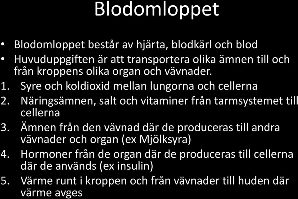 Näringsämnen, salt och vitaminer från tarmsystemet till cellerna 3.