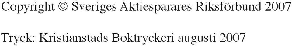 Riksförbund 2007 Tryck: