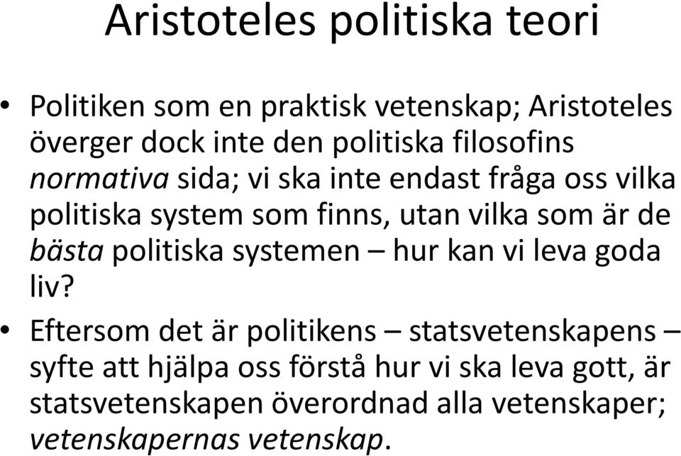 politiska systemen hur kan vi leva goda liv?