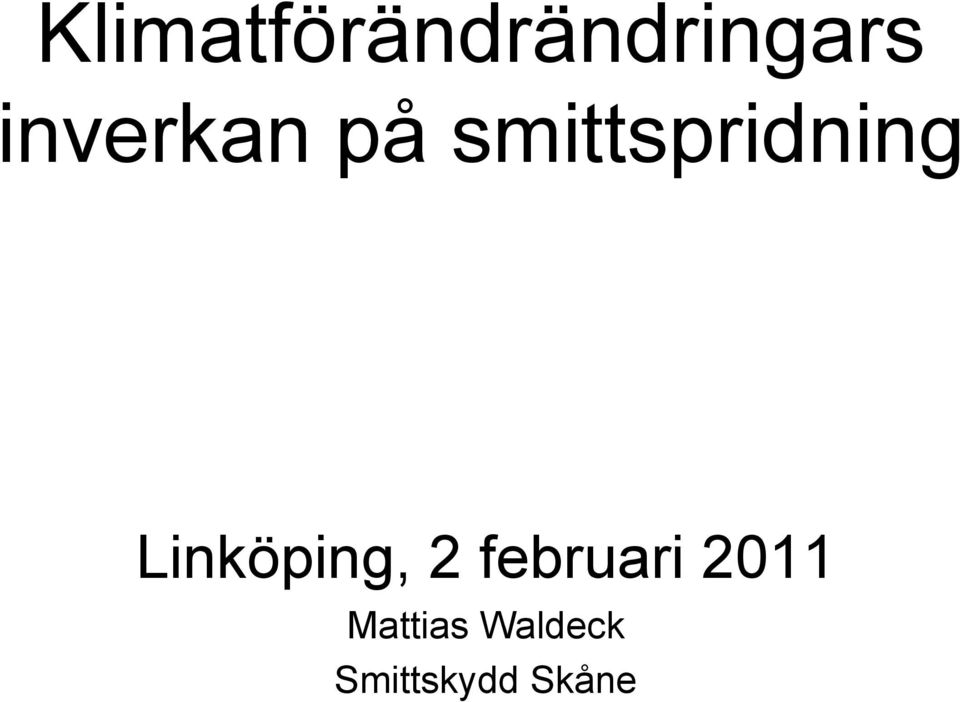 Linköping, 2 februari 2011