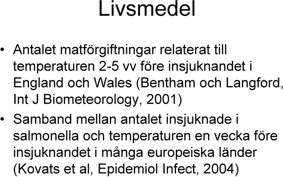 2001) Samband mellan antalet insjuknade i salmonella och temperaturen en vecka