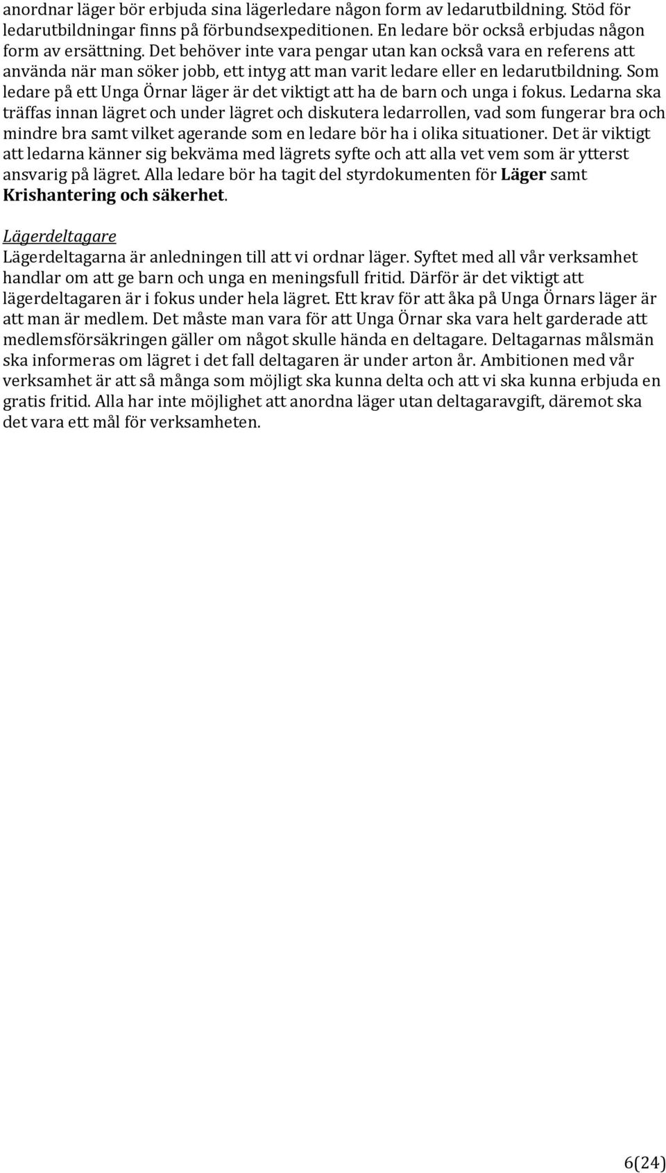 Som ledare på ett Unga Örnar läger är det viktigt att ha de barn och unga i fokus.