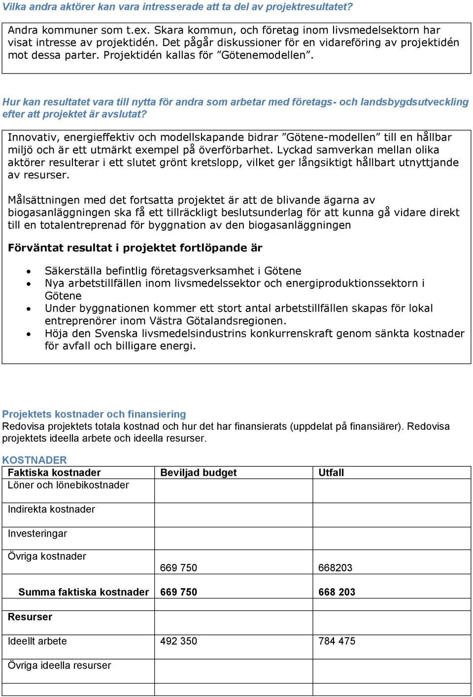 Hur kan resultatet vara till nytta för andra som arbetar med företags- och landsbygdsutveckling efter att projektet är avslutat?