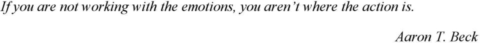 emotions, you aren t
