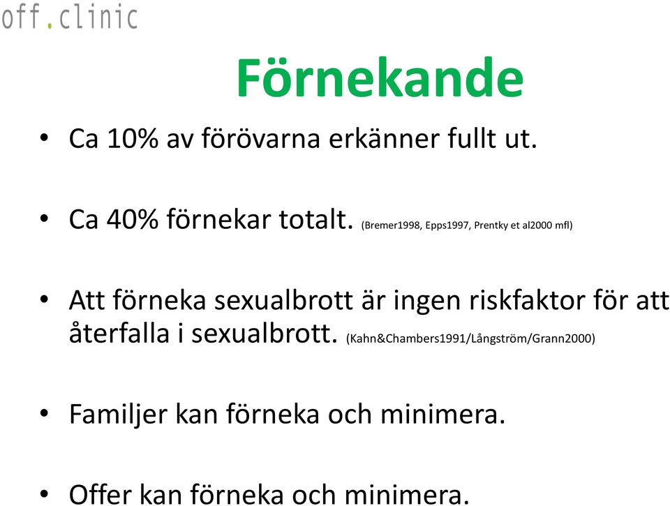 ingen riskfaktor för att återfalla i sexualbrott.