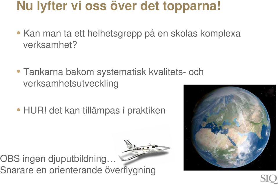 Tankarna bakom systematisk kvalitets- och verksamhetsutveckling