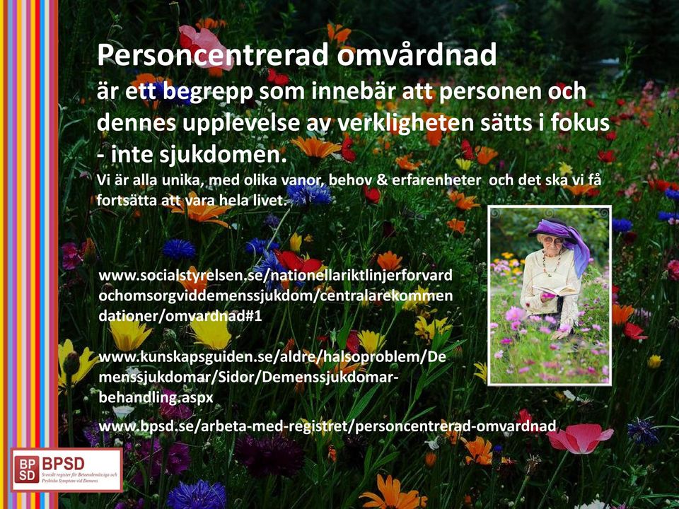 socialstyrelsen.se/nationellariktlinjerforvard ochomsorgviddemenssjukdom/centralarekommen dationer/omvardnad#1 www.