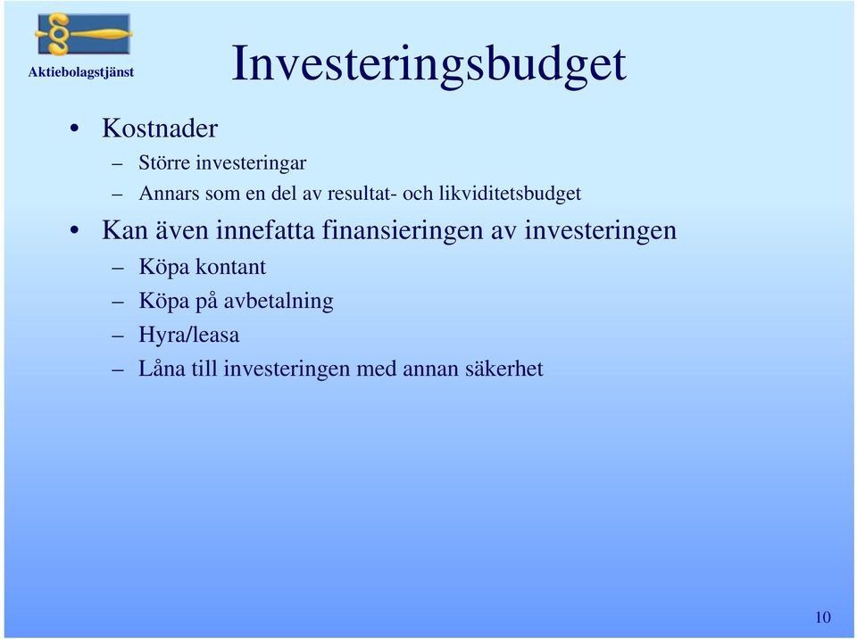 finansieringen av investeringen Köpa kontant Köpa på