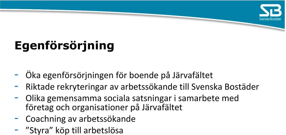 gemensamma sociala satsningar i samarbete med företag och