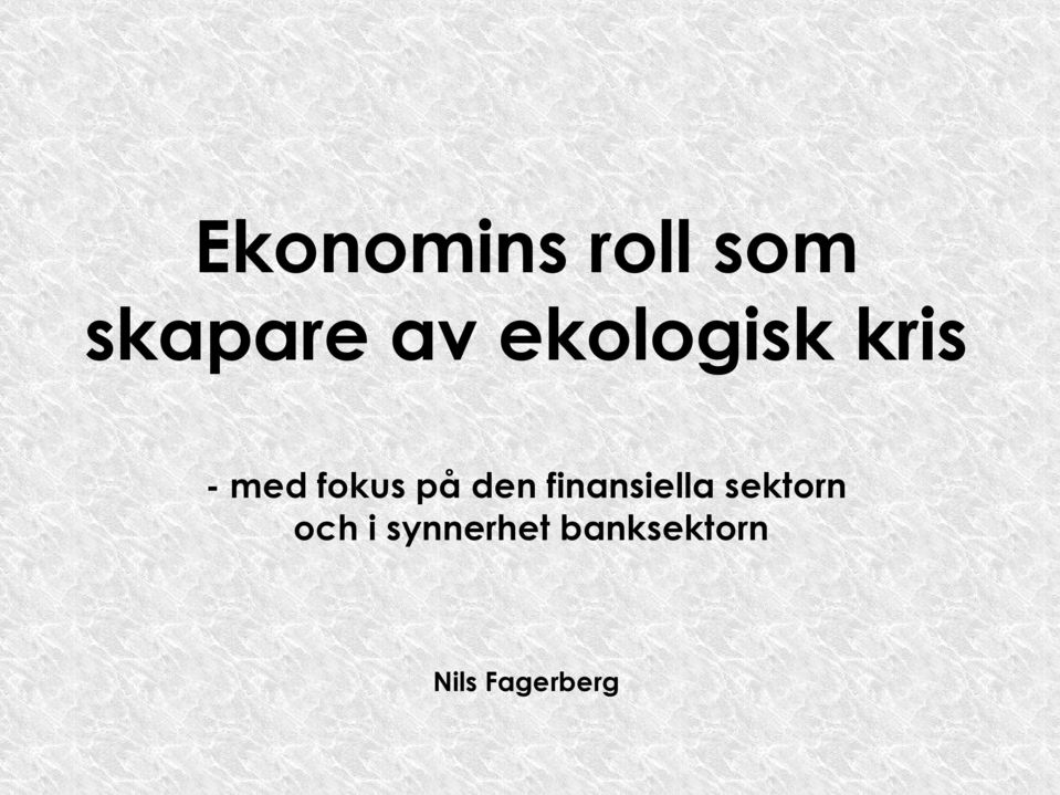 den finansiella sektorn och i