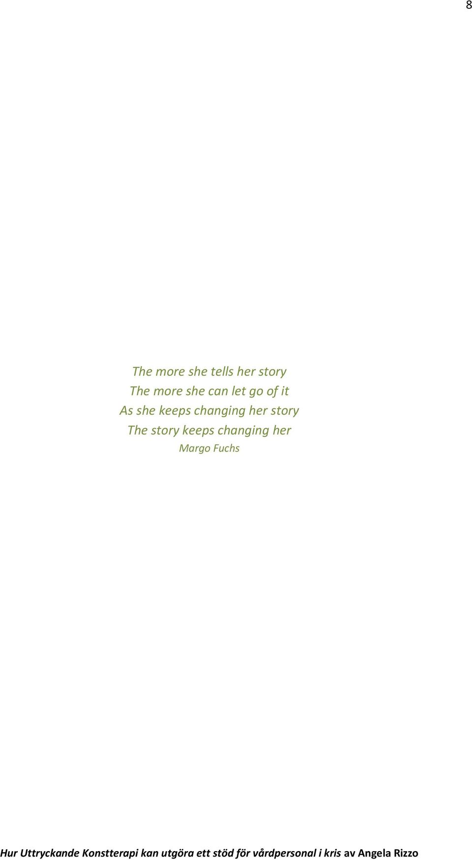 she keeps changing her story The
