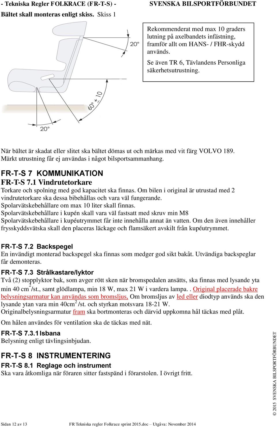 SVENSKA BILSPORTFÖRBUNDET - Innehåll FOLKRACE (FR-T-S) - Tekniska Regler.  Folkrace Sprint. Utgåva: November 2014 (Detta är första utgåvan). - PDF  Free Download