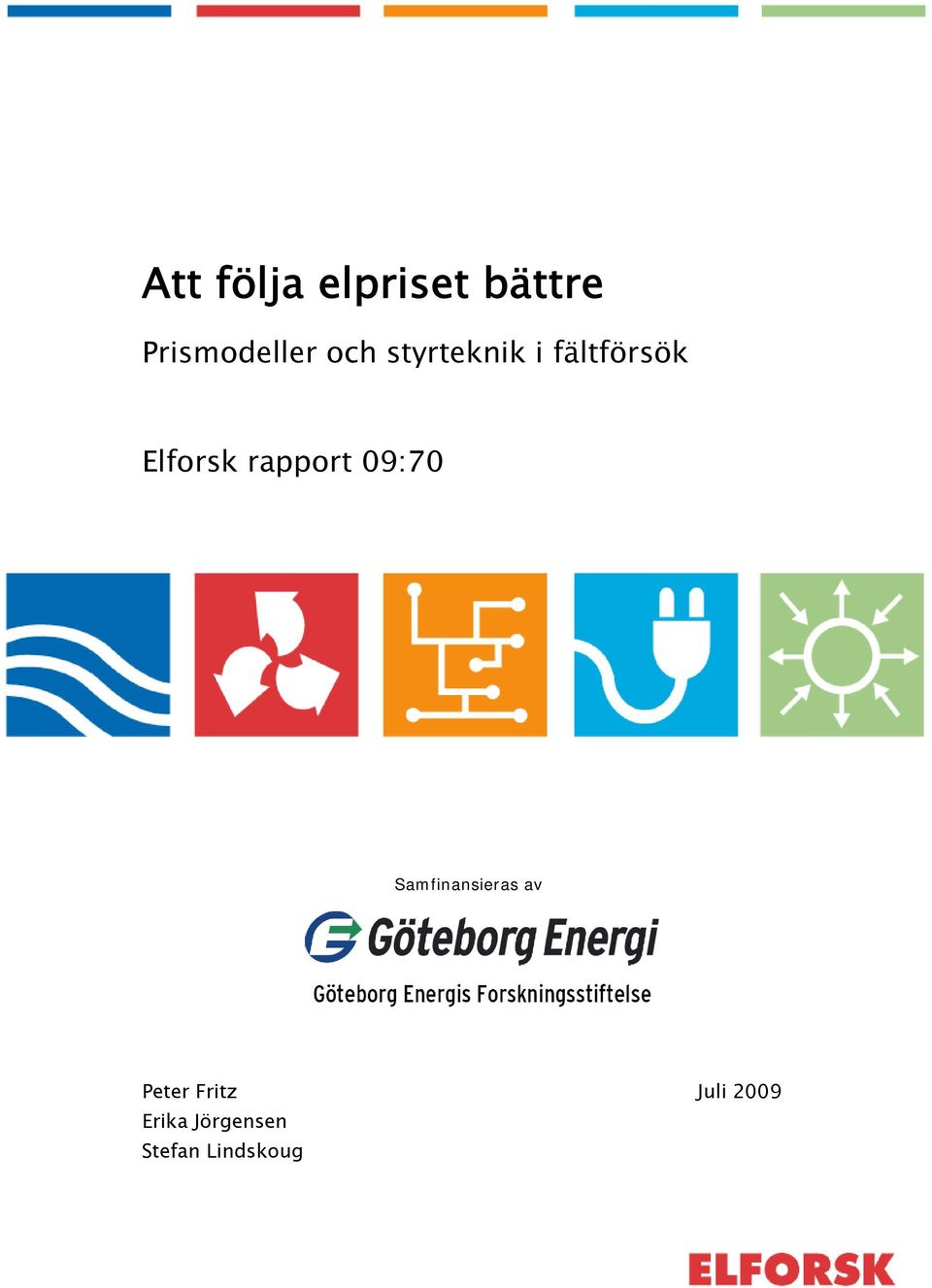 rapport 09:70 Samfinansieras av Peter