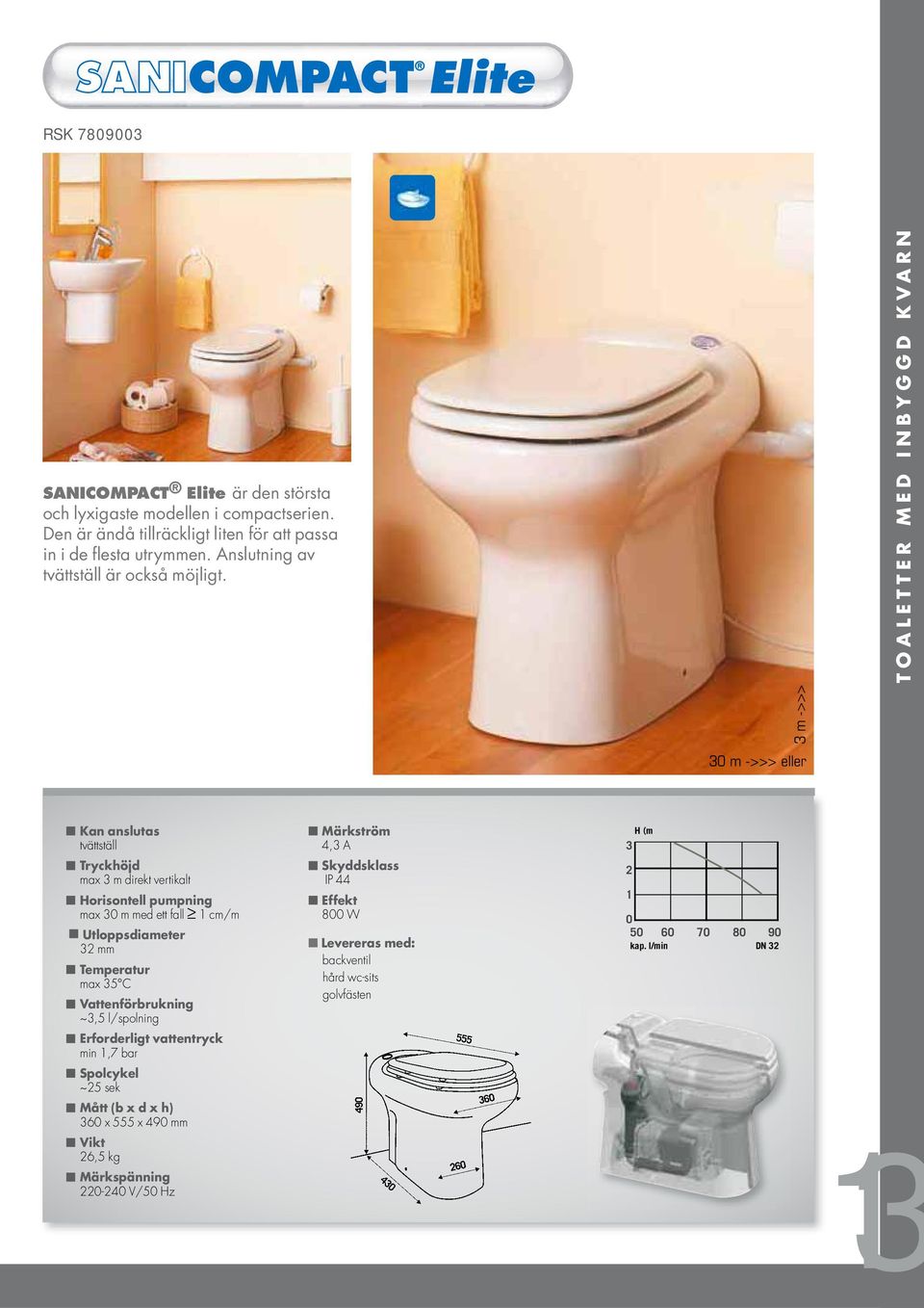m ->>> TOALETTER MED INBYGGD KVARN m ->>> eller tvättställ max m direkt vertikalt max m med ett fall cm/m mm max C