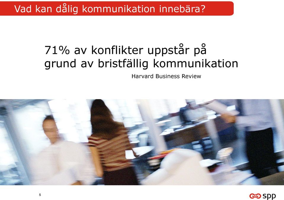 71% av konflikter uppstår på