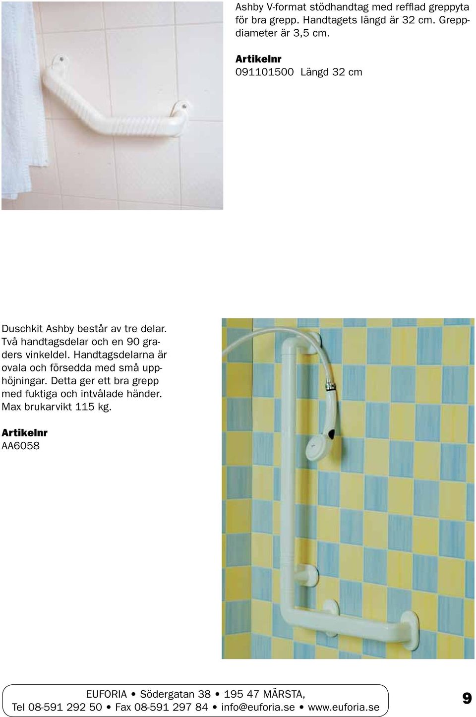 Två handtagsdelar och en 90 graders vinkeldel.