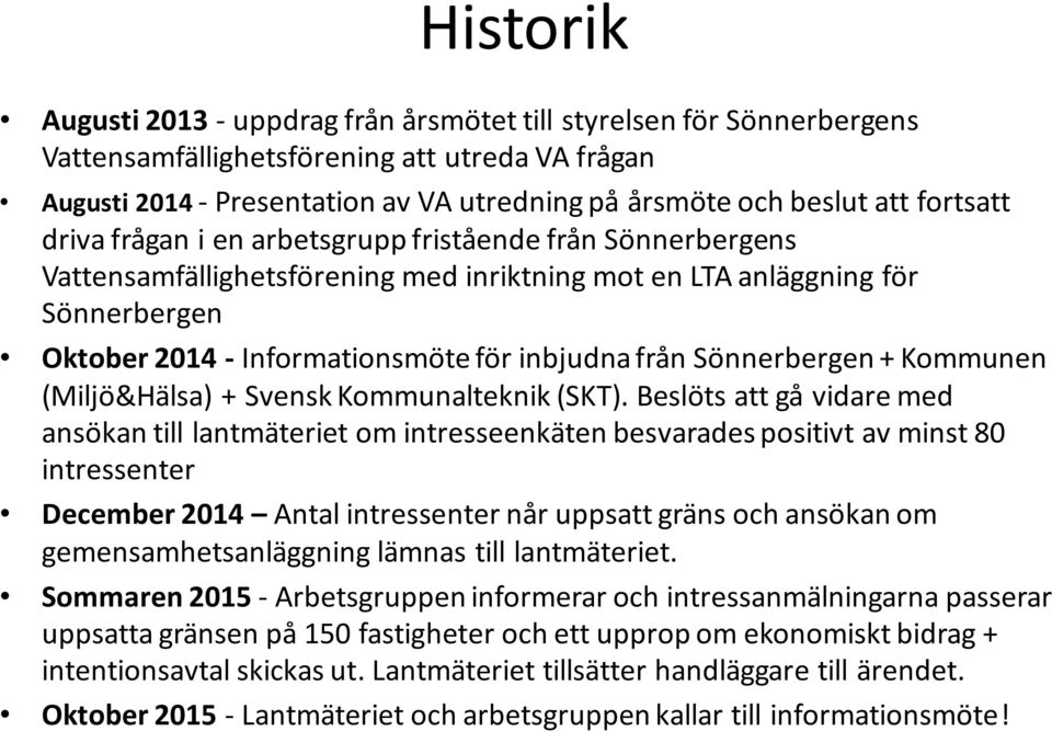 från Sönnerbergen + Kommunen (Miljö&Hälsa) + Svensk Kommunalteknik (SKT).