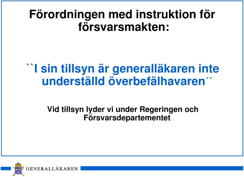 generalläkaren inte underställd