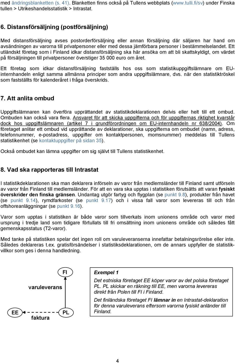 jämförbara personer i bestämmelselandet.
