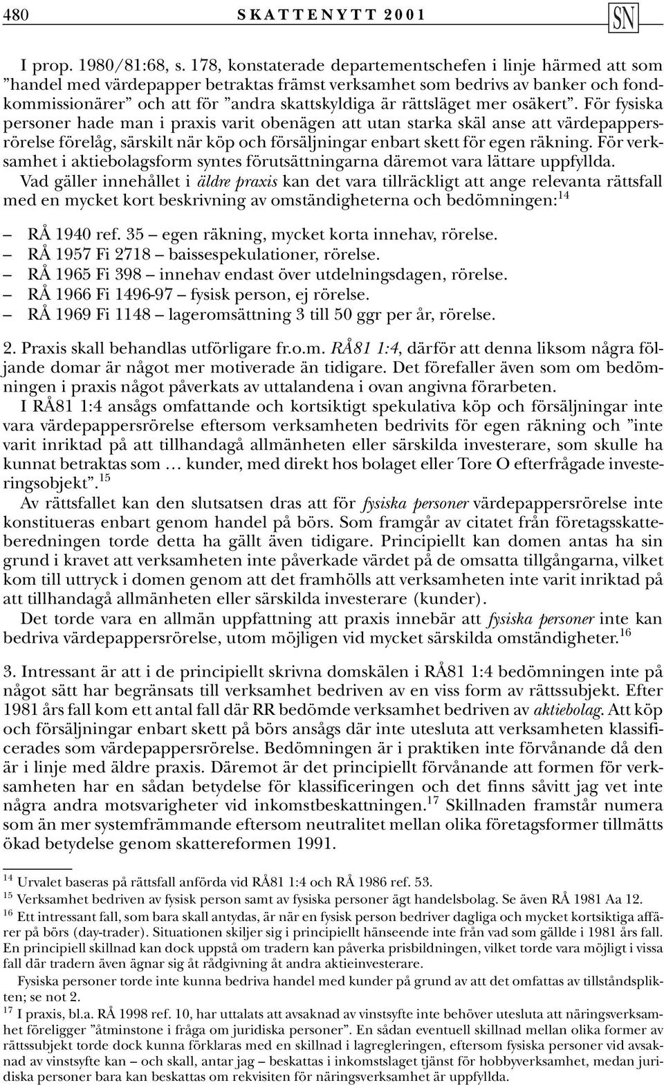 rättsläget mer osäkert.