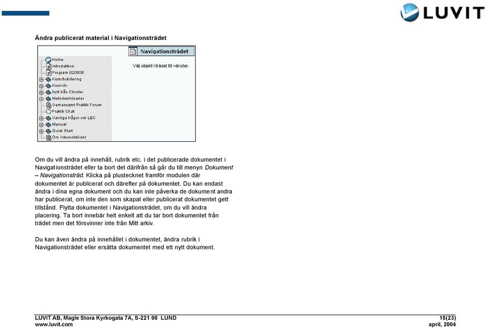 Klicka på plustecknet framför modulen där dokumentet är publicerat och därefter på dokumentet.