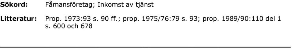 90 ff.; prop. 1975/76:79 s.