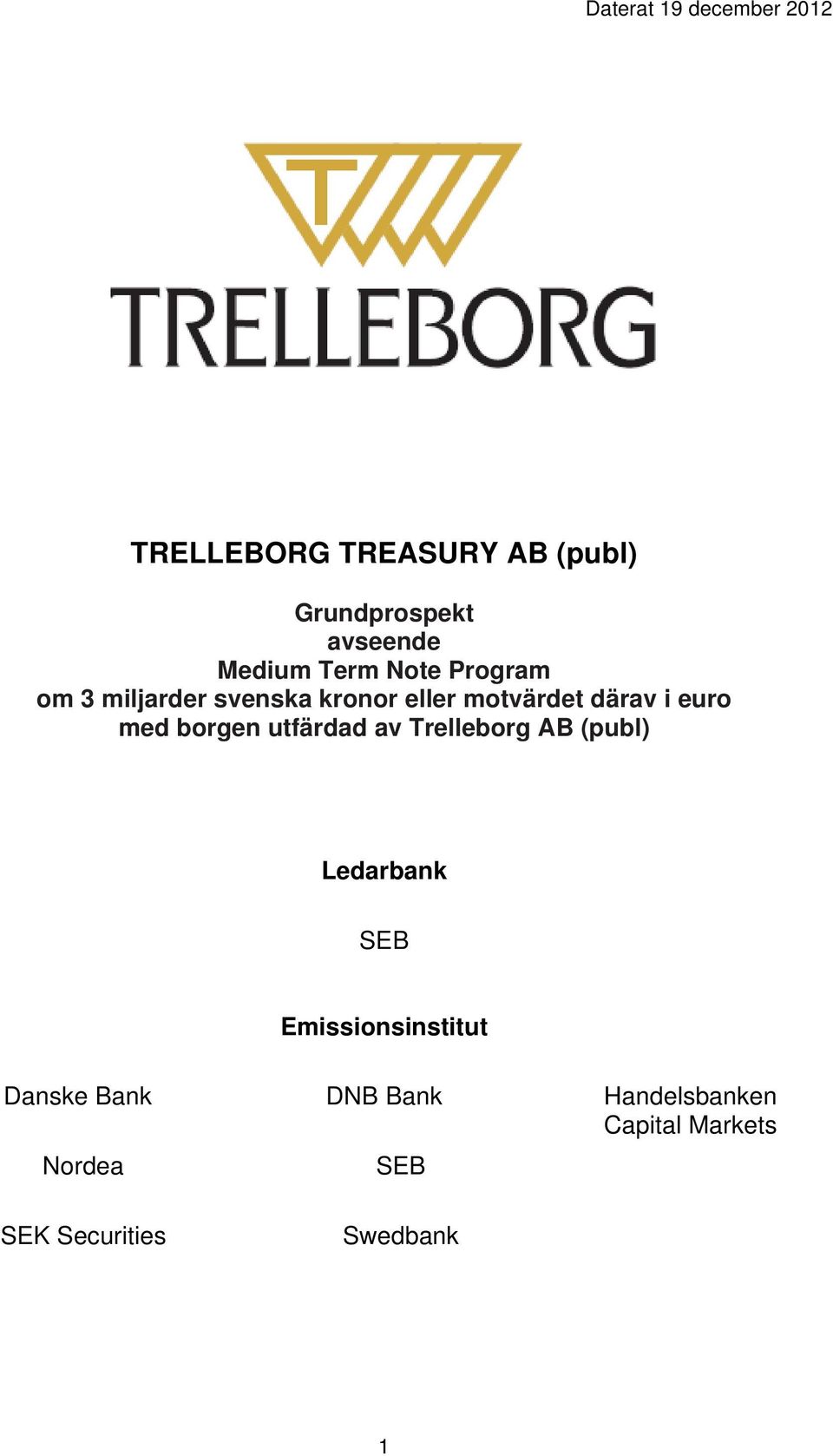 euro med borgen utfärdad av Trelleborg AB (publ) Ledarbank SEB Emissionsinstitut