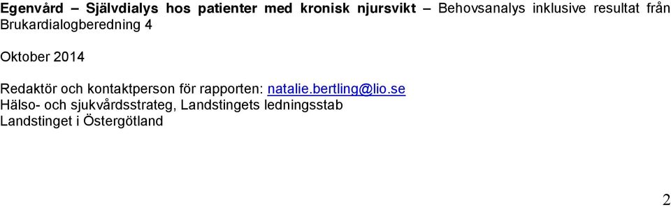 och kontaktperson för rapporten: natalie.bertling@lio.