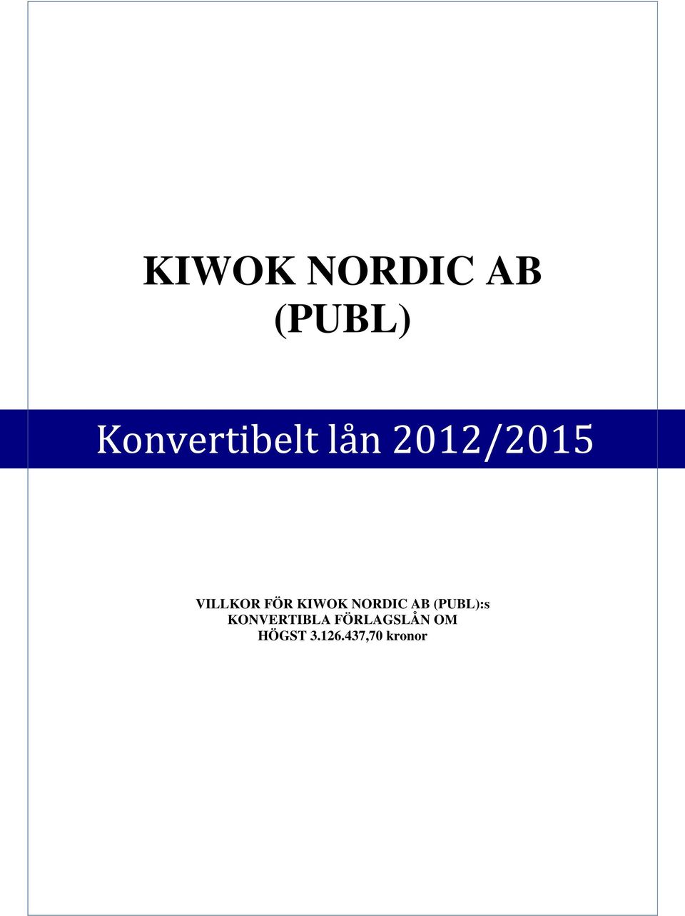 FÖR :s KONVERTIBLA FÖRLAGSLÅN OM