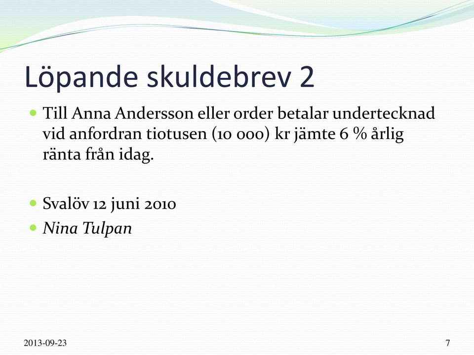 tiotusen (10 000) kr jämte 6 % årlig ränta
