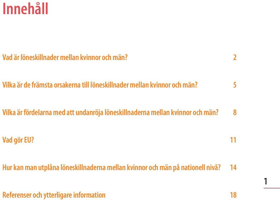 5 Vilka är fördelarna med att undanröja löneskillnaderna mellan kvinnor och män?