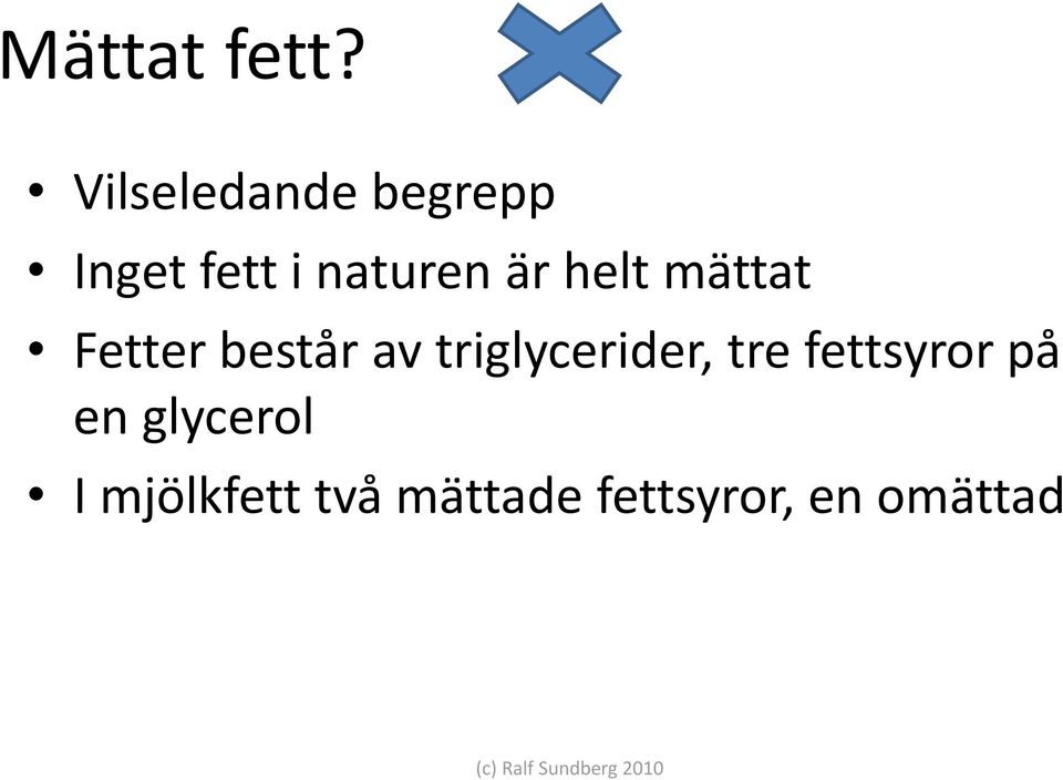 mättat Fetter består av triglycerider, tre