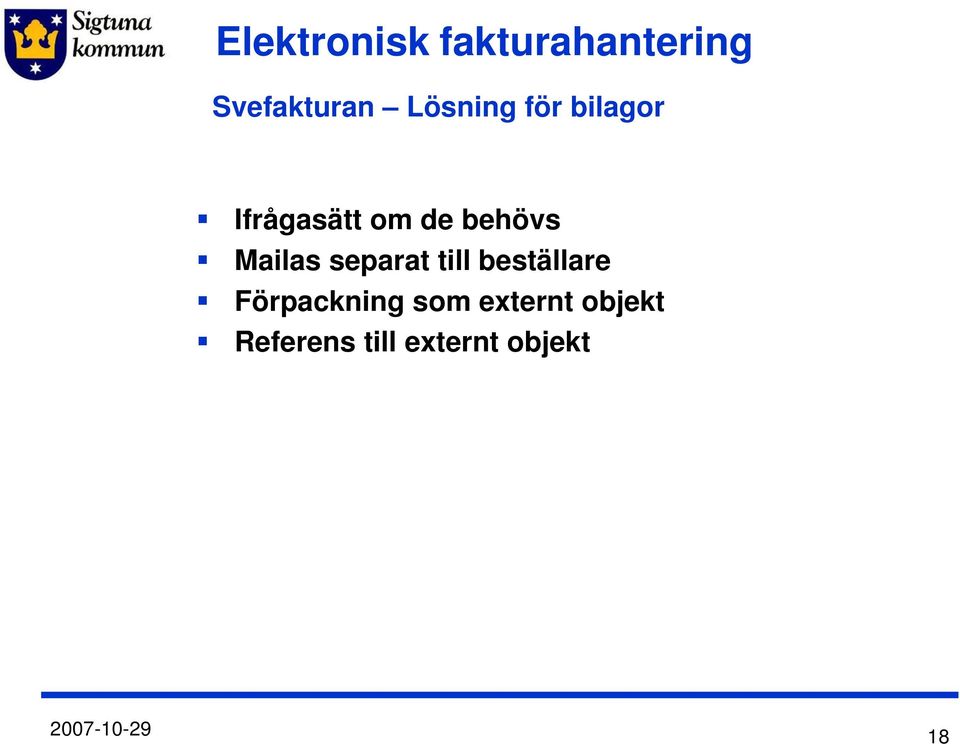 separat till beställare Förpackning