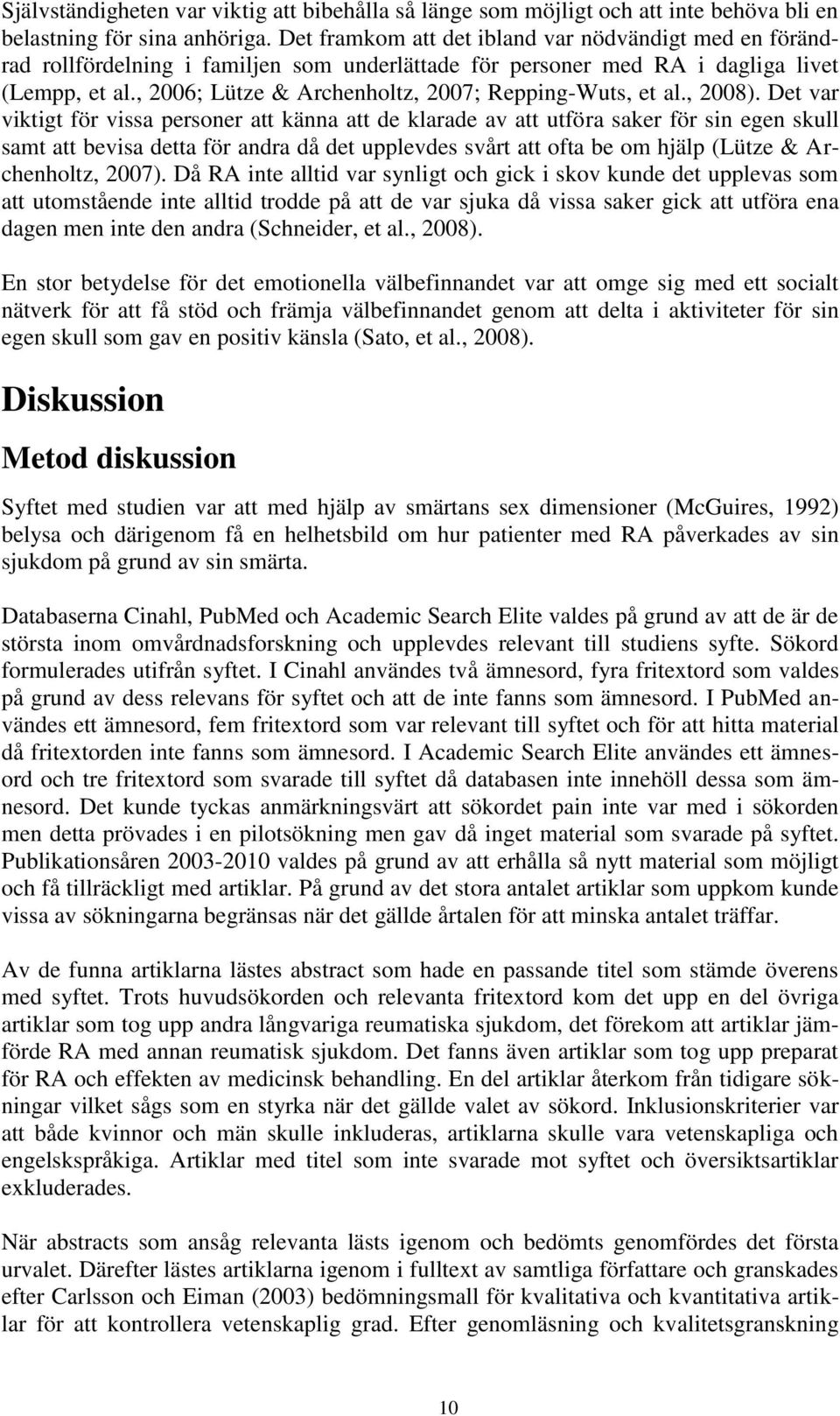 , 2006; Lütze & Archenholtz, 2007; Repping-Wuts, et al., 2008).