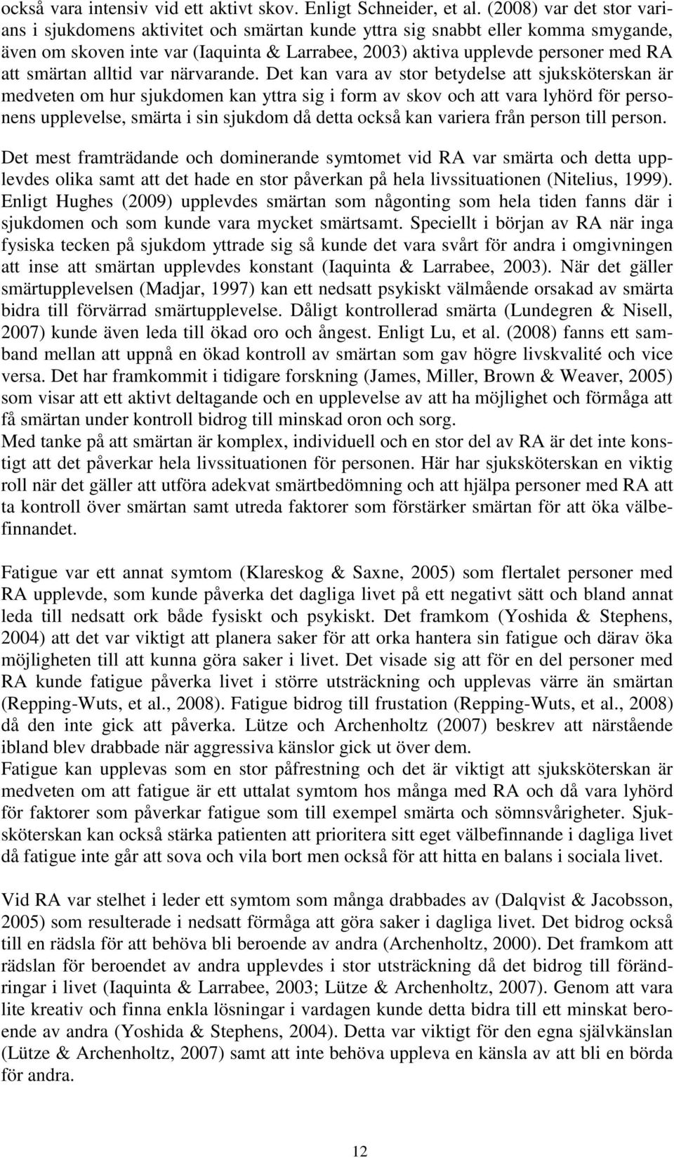 smärtan alltid var närvarande.