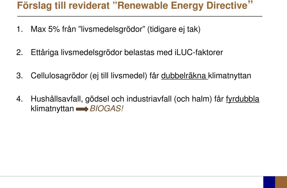 Ettåriga livsmedelsgrödor belastas med iluc-faktorer 3.